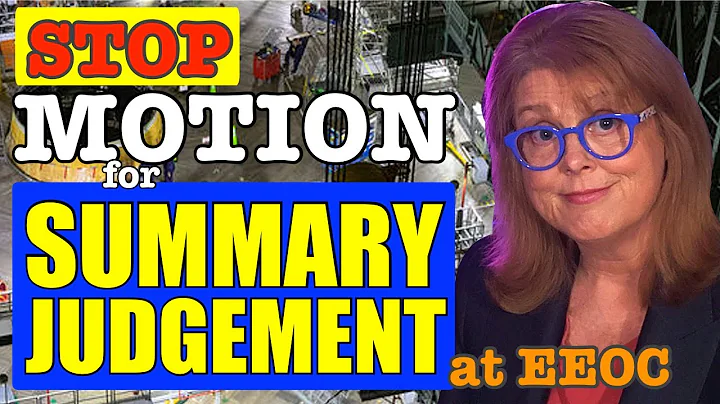 How to Defeat Your Employer's Motion for Summary Judgement at EEOC - Employment Discrimination