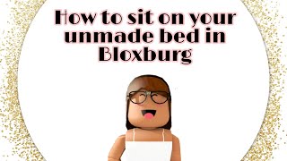 How to sit on your unmade bed in Bloxburg #shorts