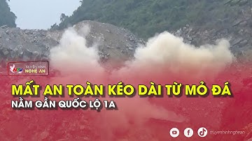 Mất an toàn kéo dài từ mỏ đá nằm gần Quốc lộ 1A