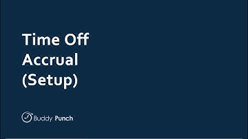 Setting up Time Off Accruals in Buddy Punch