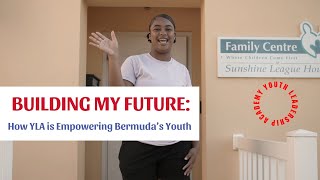 Building My Future: How YLA Is Empowering Bermuda’s Youth