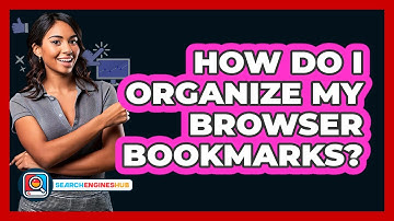 How Do I Organize My Browser Bookmarks?