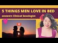 Things men love in bed | Answers Dr. Martha Tara Lee, Clinical Sexologist.