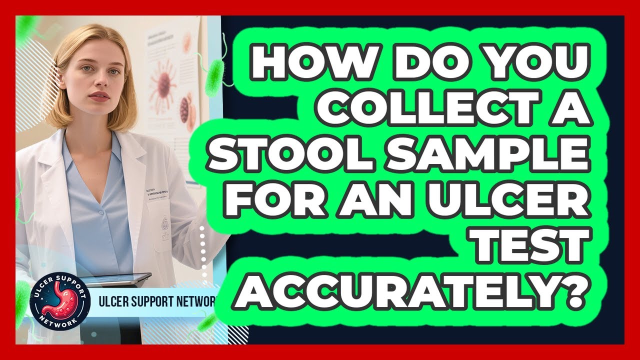 How Do You Collect A Stool Sample For An Ulcer Test Accurately? - Ulcer Support Network