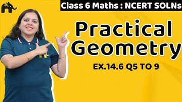 Practical Geometry Class 6 Maths | Chapter 14 NCERT Solutions Exercise 14.6 Questions 5-9