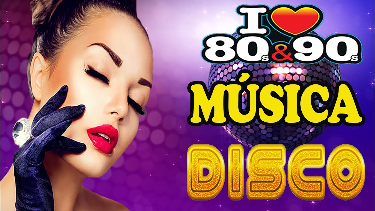 Musica Disco De Los 80 Y 90 Buenisimo Las Mejores Canciones De Musica Disco Delos 80 Y 90 Youtube