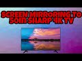 Screen Mirroring to 50in Sharp 4K tv Using Galaxy S7 and Galaxy Tab 4 Screen Mirroring to 50in Sharp 4K tv Using Galaxy S7 and Galaxy Tab 4