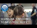 Seungjae "I am going to miss you, Alice"[The Return of Superman/2018.07.29]