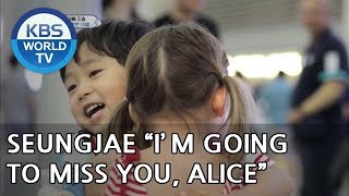 Seungjae 'I am going to miss you, Alice'[The Return of Superman/2018.07.29]