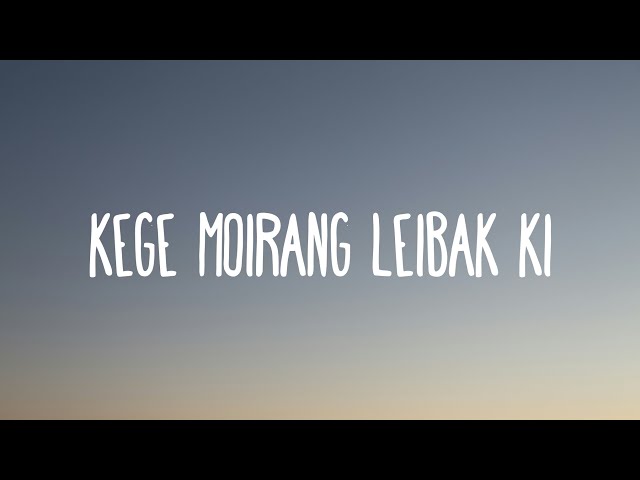 Kege Moirang Leibak Ki - Preeti Yumnam (ft. Chanu PK) (Lyrics) class=