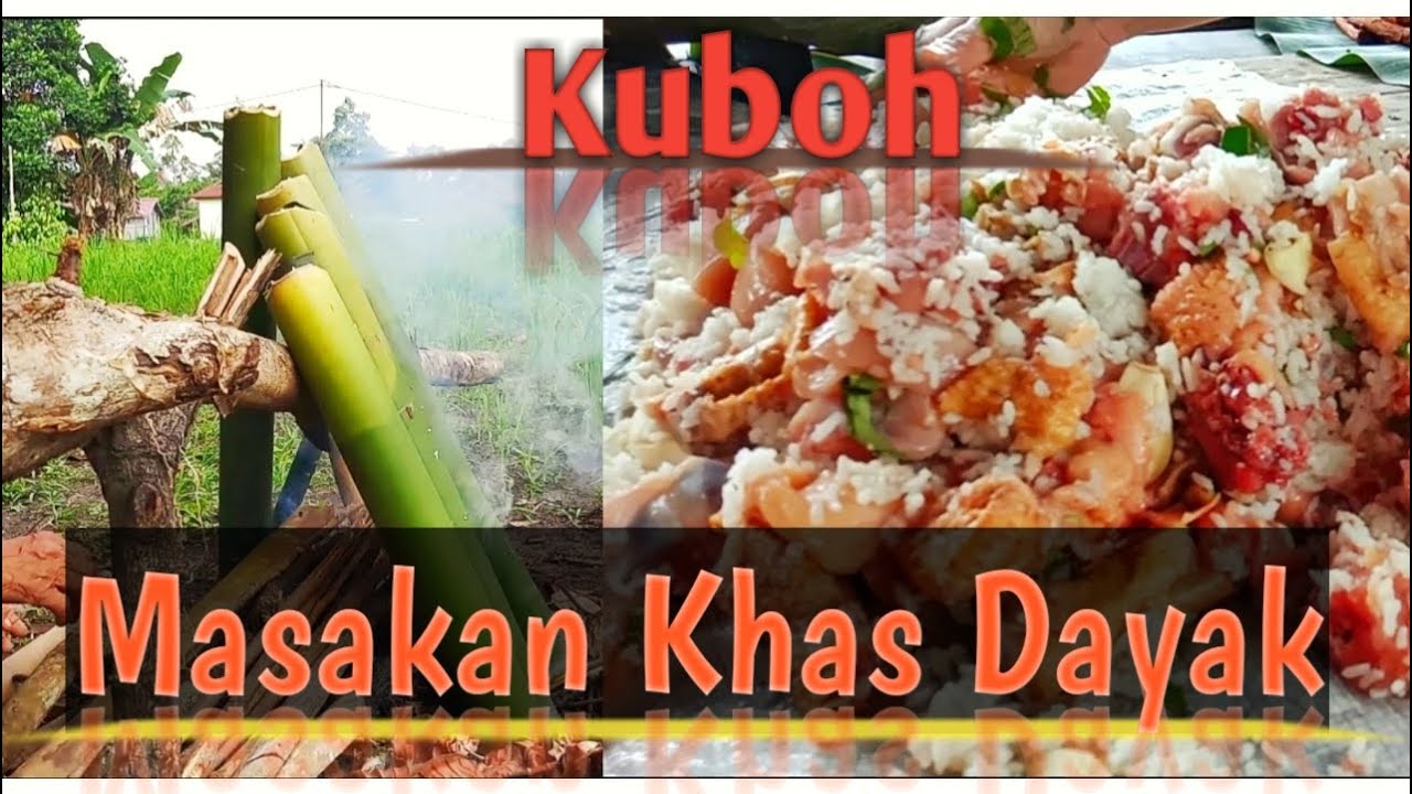 MASAKAN KHAS DAYAK || KUBOH || DAYAK BIDAYUH 