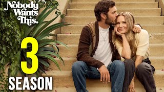 Nobody Wants This Season 3 Release Date, Cast, Story & What to Expect