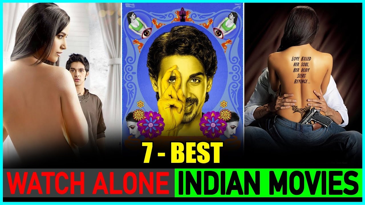 7 Hot Indian Movies To Watch Alone Too Hot
