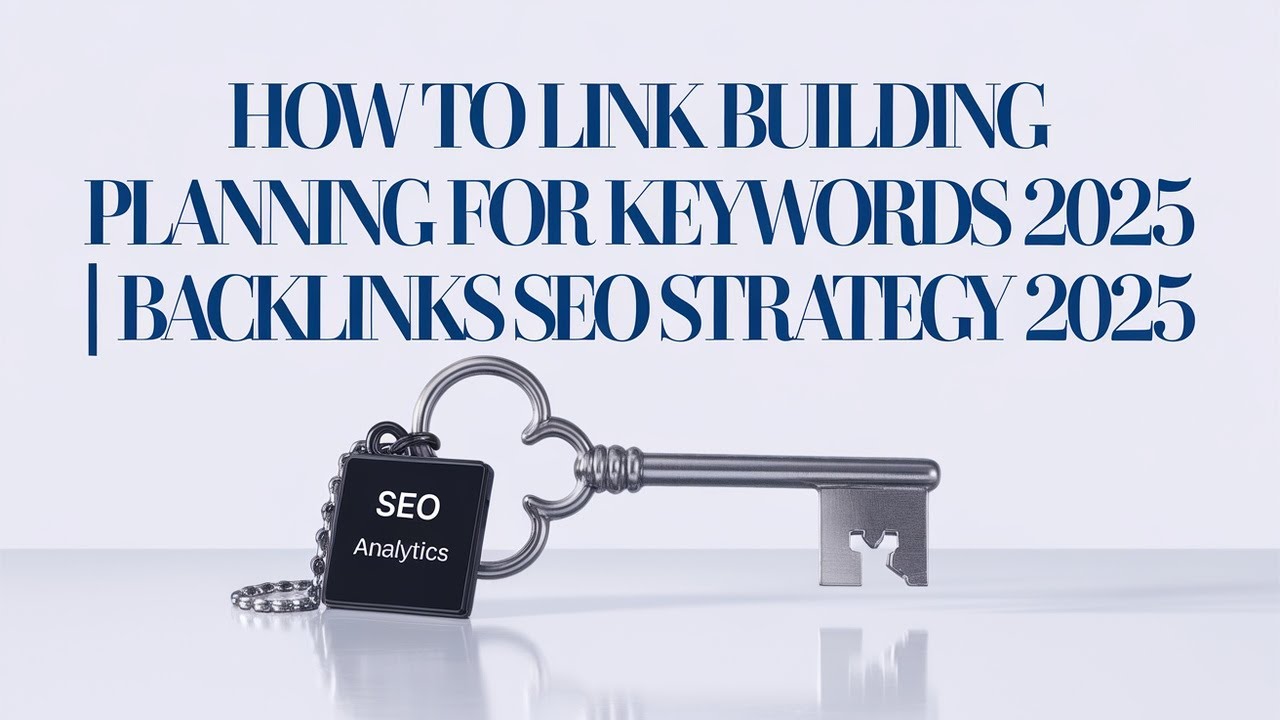 How to Link Building Planning for Keywords 2025 | Backlinks SEO Strategy 2025 | SH SIAM