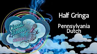 Half Gringa - Pennsylvania Dutch - karaoke - instrumental