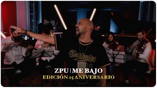 ZPU | Me Bajo (Edición 15 Aniversario) (Video Oficial)