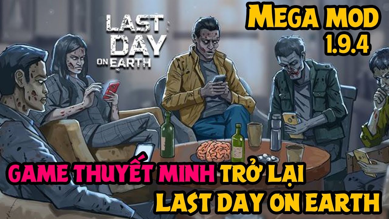 Last Day on Earth MEGA Mod 1.9.4 GAME THUYẾT MINH