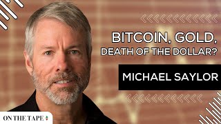 bitcoin, gold & the death of the dollar with michael saylor