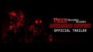 Piggy: Branched Realities  CHAPTER 4: OUTRAGING OUTPOST (Official Trailer)