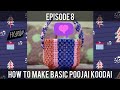 Episode 8 how to make basic poojai koodai  part 1