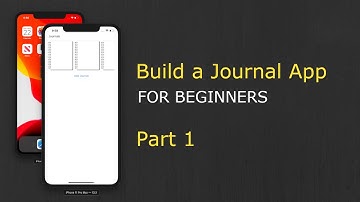 Build a Journal app from scratch (2020) - for Beginners - Part 1