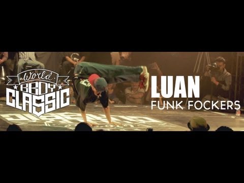 Bboy Luan (Funk Fockers) x World Bboy Classic 2013