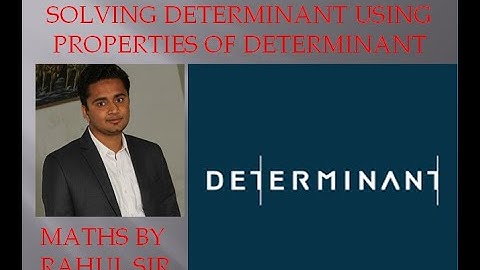 DETERMINANTS(4) -Solving Determinants Using Properties