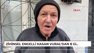 Zihinsel Engelli Hasan Vuraldan 8 Gündür Haber Alınamıyor