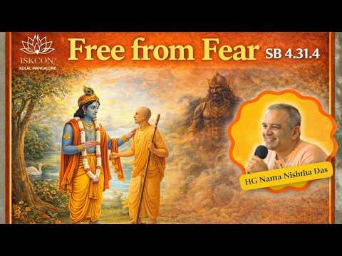 Free from Fear || SB 4.31.4 | HG Nama Nishtha Das | 4th April,2026 | ISKCON MANGALORE KULAI