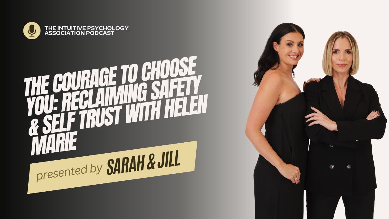 The Courage to Choose You: Reclaiming Safety & Self Trust with Helen Marie