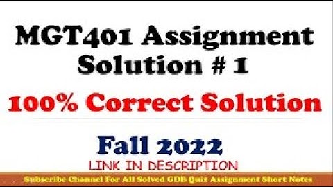 MGT401 Assignment solution 2022