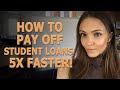 How to pay off student loans 4-5X faster!