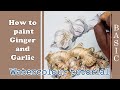 How to paint Ginger and Garlic in watercolour