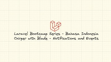 7a. Laravel Bootcamp Series - Bahasa Indonesia - Chirper with Blade - Notifications and Events