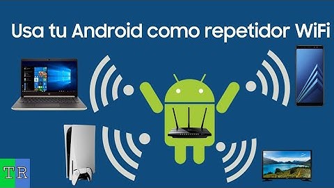 Como usar tu Android como repetidor WiFi, método actualizado 2025