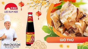 THĂNG HOA VỊ TẾT CÙNG LEE KUM KEE | GIÒ THỦ