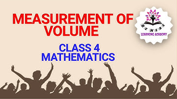 MEASUREMENT OF VOLUME-CLASS 4 - MATHEMATICS- Karnataka State Syllabus