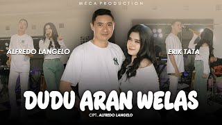 Download Lagu Erik Tata Feat. Alfredo Langelo - DUDU ARAN WELAS  (Official Musik Video) || Fyp On TikTok!!! MP3