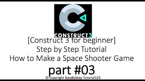 [Construct 3 for beginner] part#03 Step by Step Tutorial How to Make a Space Shooter Game