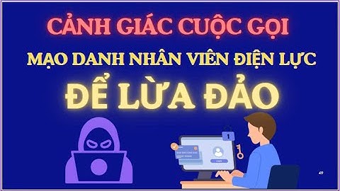 Cảnh giác với các cuộc gọi mạo danh nhân viên Điện lực