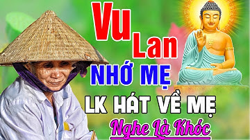 VU LAN CON NHỚ MẸ - Liên Khúc Nhạc Hát Về Cha Mẹ Hay Và Cảm Động Nhất 2024 #Càng Nghe Càng Khóc