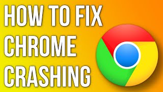 how to fix google chrome crashing after opening |  fix chrome crashing