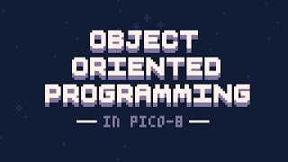 Object Oriented Programming in PICO8