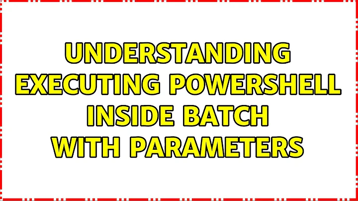 Understanding executing powershell inside batch with parameters (4 Solutions!!)