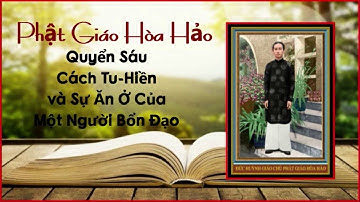 6. Quyển Sáu - Cách Tu Hiền và Sự Ăn ở của một Người Bổn Đạo - PGHH