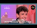 Noa, 14 ans, petit prodige en politique ! - Les Maternelles XXL