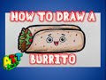 How to Draw a BURRITO!!!
