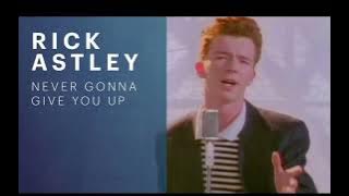 Never gonna give you up (RICK ASTLEY) - Sound effect.