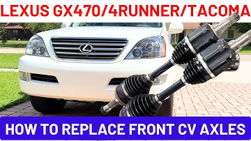 How to Replace Lexus GX470 CV Axles | 4Runner FJ Cruiser Tacoma