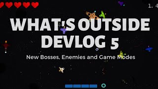 What's Outside Devlog 5 New Bosses, Enemies and Game Modes